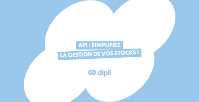 API : simplifiez la gestion de vos stocks !