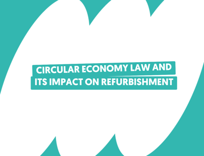 Circular economy law and refurbishment: impact on enterprises