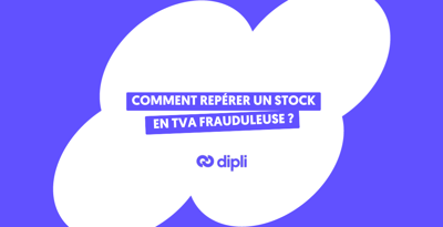 Comment savoir si vous avez acheté un stock en TVA frauduleuse ?