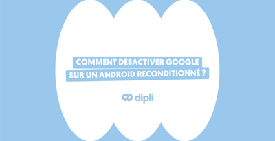 Comment désactiver Google sur un Android d'occasion ?