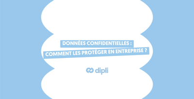 Données confidentielles : comment les protéger en entreprise ?