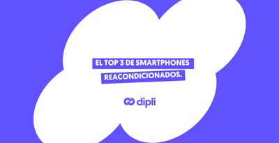 El top 3 de smartphones reacondicionados.