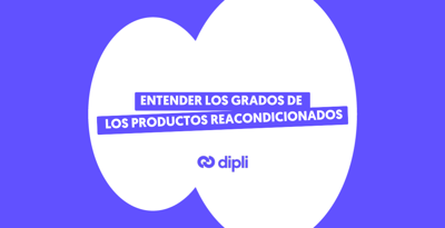 La guía para entender los niveles de los dispositivos reacondicionados