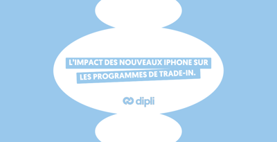 L’impact des nouveaux iPhone sur les programmes de trade-in et le reconditionné