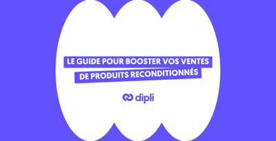 Le guide pour booster vos ventes de produits reconditionnés