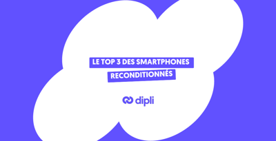 Le top 3 des smartphones reconditionnés