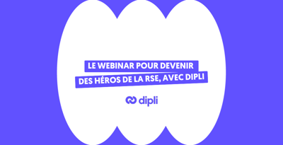 Le webinar pour devenir des héros de la RSE, avec Dipli