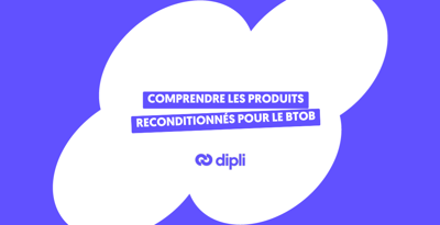 Comprendre les produits reconditionnés dans le contexte BtoB