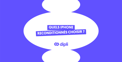 Quels iPhone reconditionnés choisir  ?