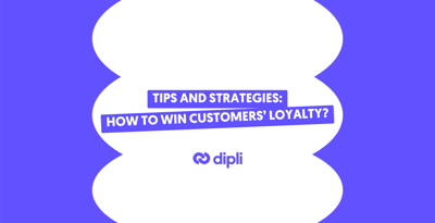 Tips and strategies: how to win customers' loyalty?